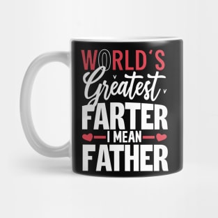 World's Greatest Farter I Mean Father Mug